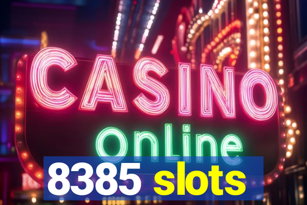 8385 slots